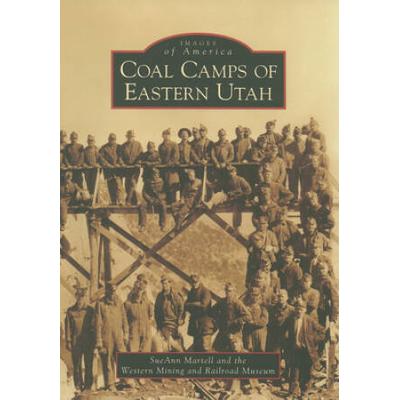 Coal Camps Of Eastern Utah