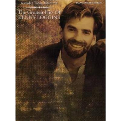 Yesterday, Today, Tomorrow -- The Greatest Hits Of Kenny Loggins: Piano/Vocal/Chords