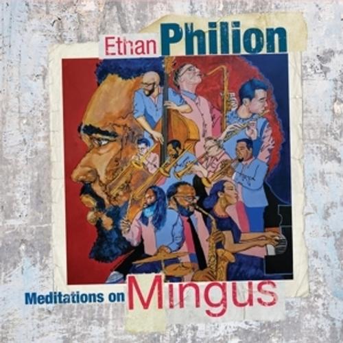 Meditations on Mingus - Ethan Philion, Ethan Philion. (CD)