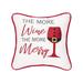 10" x 10" More Wine the More Merry Embroidered Throw Pillow Decor Decoration Christmas Throw Pillow for Sofa Couch or Bed