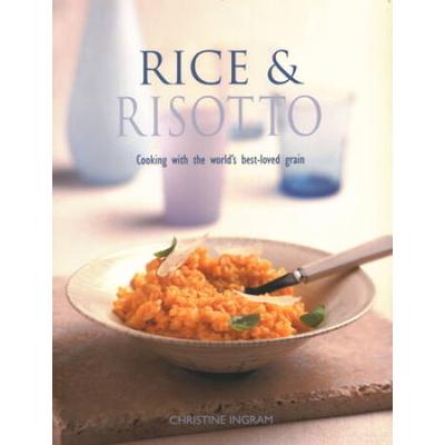 Rice & Risotto: Cooking with the World's Best-Love...