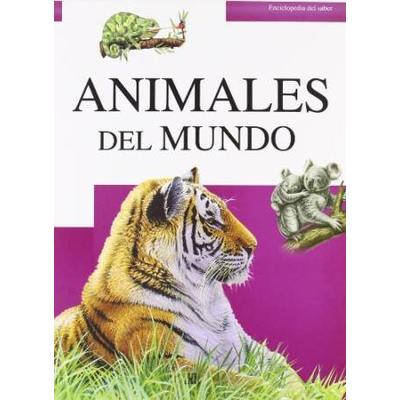 Animales Del Mundo World Of Animals Enciclopedia Del Saber Encyclopedia Of Knowledge Spanish Edition