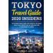 Tokyo Travel Guide Insiders The Ultimate Travel Guide With Essential Tips About What To See Where To Go Eat And Sleep Even If Your Budget Is Travel Guide Japan Travel Guide Book