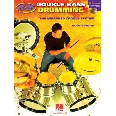 Double Bass Drumming The Mirrored Groove System