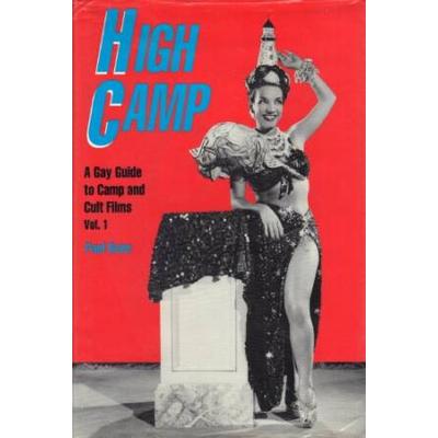 High Camp A Gay Guide To Camp And Cult Films Vol