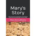 Mary's Story: A Girl's Journey From An Appalachian Coal Mining Town To New York City And Back Again In The Early 1900s.