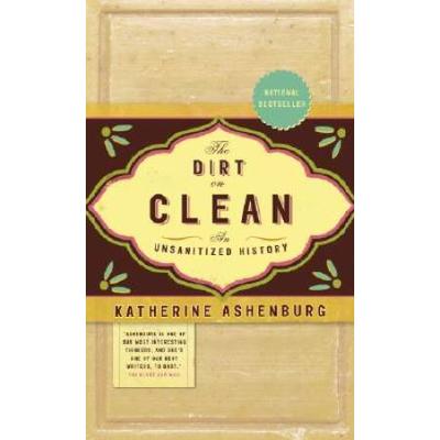 The Dirt On Clean: An Unsanitized History