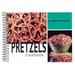 Pretzels Cookbook Recipes with Pretzels