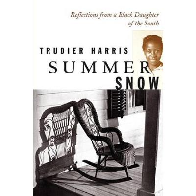 Summer Snow: Reflections From A Black Daughter Of The South