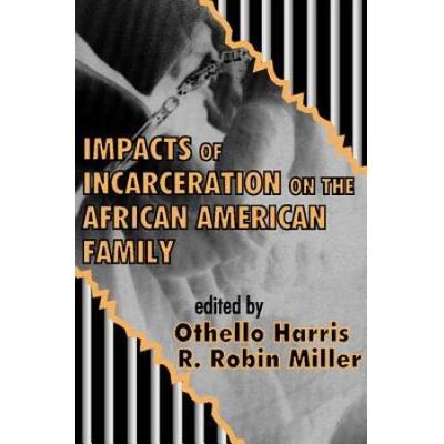 Impacts Of Incarceration On The African American Family