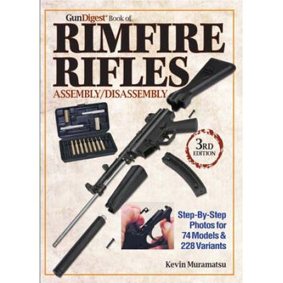 The Gun Digest Book Of Rimfire Rifles Assembl