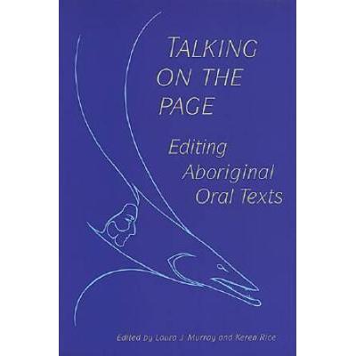 Talking on the Page: Editing Aboriginal Oral Texts