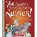 You Wouldn't Want To Live Without Nurses! (You Wouldn't Want To Live Without...)
