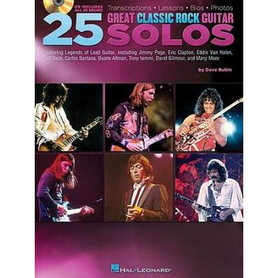 25 Great Classic Rock Guitar Solos: Transcriptions, Lessons, Bios, Photos [With Cd (Audio)]