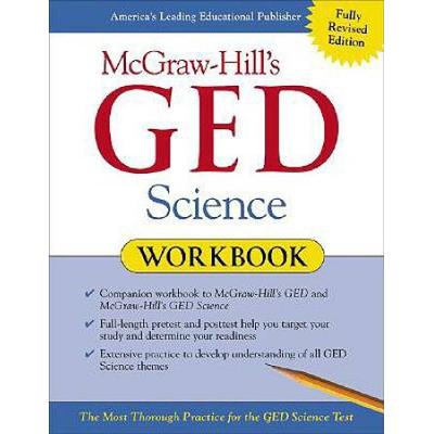 Mcgraw-Hill's Ged Science Workbook: The Most Thorough Practice For The Ged Science Test