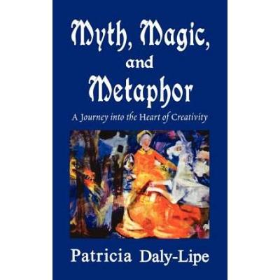 Myth Magic And Metaphor