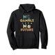 No Gamble No Future Gambling Casino Lustiger Pokerspieler Pullover Hoodie