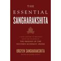 The Essential Sangharakshita: A Half-Century Of Writings From The Founder Of The Friends Of The Western Buddhist Order