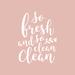 Trinx So Fresh So Clean Clean Pink - Wrapped Canvas Textual Art Canvas in White | 36 H x 36 W x 1.25 D in | Wayfair