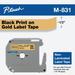 Brother Genuine P-touch M-831 Tape 12mm (0.47 ) Standard Non-Laminated Label Maker Tape Black on Gold M831