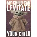 Poster - Studio B - The Mandalorian My Child can Levitate Your Child 24x36 Wall Art R85419