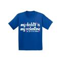 Awkward Styles Valentine s Day T-shirt My Daddy is My Valentine Toddler Shirt Best Dad Ever Valentine Gifts