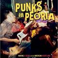 Punks in Peoria: Making a Scene in the American - Punks in Peoria: Making a Scene in the American Heartland / Various - Rock - Vinyl