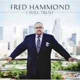 Fred Hammond - Hammond Fred : I Will Trust - Christian / Gospel - CD