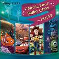 Disney Music for Ballet Class-Pixar