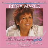 Debra Mazda - Life-Guide for Shapely Girls [CD]