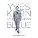 Yves Klein The Blue Revolution ( Yves Klein La R volution Bleue ) ( Yves Klein - The Blue Revolution )