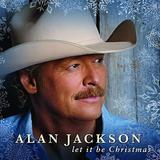 Alan Jackson - Let It Be Christmas - Christmas Music - CD