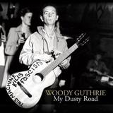 Woody Guthrie - My Dusty Road - Folk Music - CD