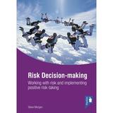 Risk Decision-making : Working with risk and implementing positive risk-taking (Other)