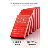 Lost Decades : The Making of America s Debt Crisis and the Long Recovery 9780393344103 Used / Pre-owned