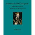 American and European Descendants of William the Conqueror: American and European Descendants of William the Conqueror - Volume 1: Generations 1 to 18 (Series #1) (Paperback)