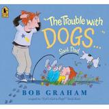 Pre-Owned The Trouble with Dogs... Said Dad (Paperback) 0763649732 9780763649739