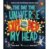 Pre-Owned The Day the Universe Exploded My Head: Poems to Take You Into Space and Back Again (Hardcover) 0763680257 9780763680251