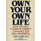 Pre-Owned Own Your Own Life : How the New Cognitive Therapy Can Make You Feel Wonderful 9780453004282