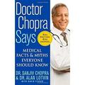 Pre-Owned Doctor Chopra Says : Medical Facts and Myths Everyone Should Know 9780312376925