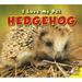 Hedgehog (I Love My Pet) 9781621272977 Used / Pre-owned