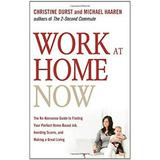 Work at Home Now : The No-Nonsense Guide to Finding Your Perfect Home-Based Job Avoiding Scams and Making a Great Living 9781601630919 Used / Pre-owned