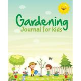 Gardening Journal For Kids: Hydroponic Organic Summer Time Container Seeding Planting Fruits and Vegetables Wish List Gardening Gifts For Kids Perfect For New Gardener (Paperback)