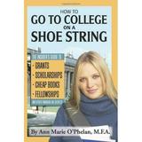 Pre-Owned How to Go College on a Shoe String: The Insiders Guide Grants Scholarships Cheap Books Fellowships and Other Financial Aid Secrets Paperback Atlantic Publishing Company