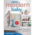 Pre-Owned Sew Modern Baby: 19 Projects to Sew from Cuddly Sleepers to Stimulating Toys (Paperback) 1607057352 9781607057352