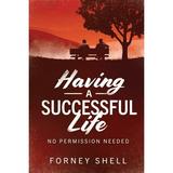 Having a Successful Life : No Permission Needed (Paperback)