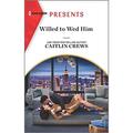 Willed to Wed Him Harlequin Presents Pre-Owned Other 1335738657 9781335738653 Caitlin Crews