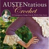 Pre-Owned Austentatious Crochet : 36 Contemporary Designs from the World of Jane Austen 9780762441464