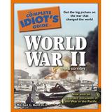 The Complete Idiot s Guide to World War II 3rd Edition : Get the Big Picture on the War That Changed the World 9781615640249 Used / Pre-owned