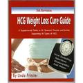 HCG Weight Loss Cure Guide: A Supplemental Guide to Dr. Simeons Pounds and Inches Supporting All Types of HCG